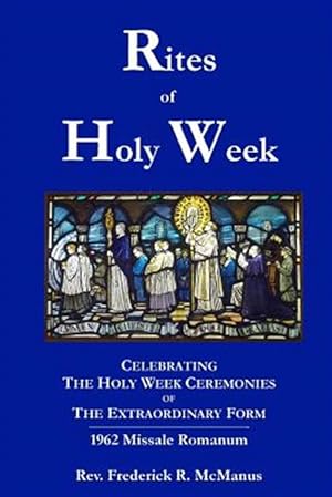 Seller image for Rites of Holy Week in the Extraordinary Form for sale by GreatBookPrices