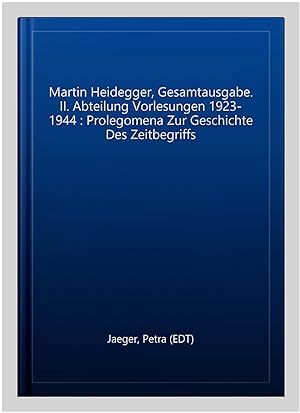 Seller image for Martin Heidegger, Gesamtausgabe. II. Abteilung Vorlesungen 1923-1944 : Prolegomena Zur Geschichte Des Zeitbegriffs -Language: German for sale by GreatBookPrices