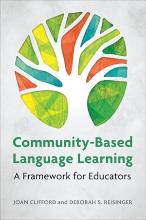 Bild des Verkufers fr Community-Based Language Learning : A Framework for Educators zum Verkauf von GreatBookPrices