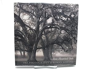 Two-Hearted Oak: The Photography of Roman Loranc.