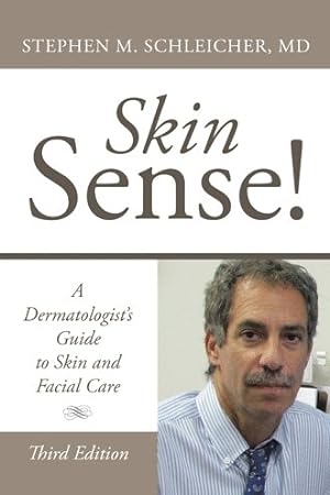 Immagine del venditore per Skin Sense! : A Dermatologist's Guide to Skin and Facial Care venduto da GreatBookPrices