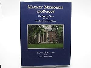 Seller image for Mackay Memories 1908-2008: The First 100 Years of the Mackay School of Mines. (Signed) for sale by Zephyr Books