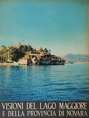 Visioni del lago Maggiore e della Provincia di Novara