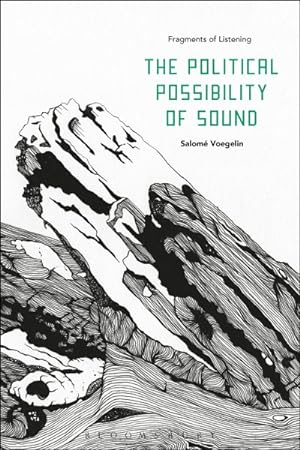 Imagen del vendedor de Political Possibility of Sound : Fragments of Listening a la venta por GreatBookPrices