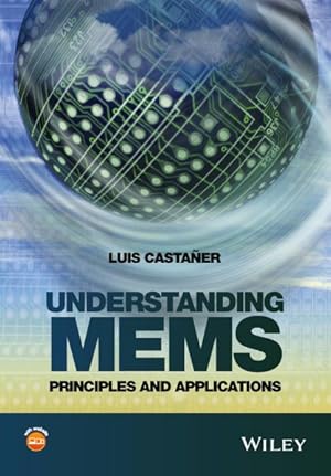 Imagen del vendedor de Understanding MEMS : Principles and Applications a la venta por GreatBookPrices