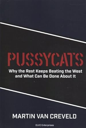 Seller image for Pussycats : Why the Rest Keeps Beating the West-and What Can Be Done About It for sale by GreatBookPrices