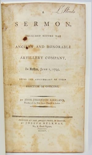 A Sermon, preached before the Ancient and Honorable Artillery Company, in Boston, June 1, 1795. B...