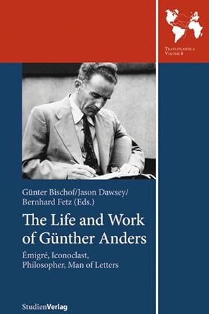 Seller image for Life and Work of Gunther Anders : Emigre, Iconoclast, Philosopher, Man of Letters for sale by GreatBookPrices