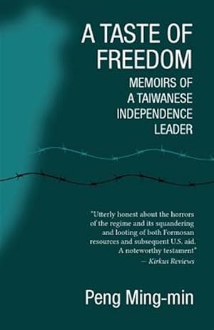 Imagen del vendedor de Taste of Freedom : Memoirs of a Taiwanese Independence Leader a la venta por GreatBookPrices