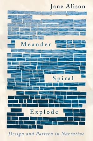 Immagine del venditore per Meander, Spiral, Explode : Design and Pattern in Narrative venduto da GreatBookPrices