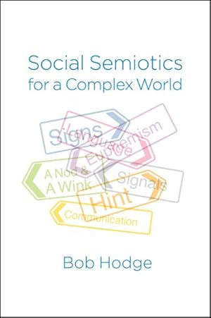 Imagen del vendedor de Social Semiotics for a Complex World : Analysing Language and Social Meaning a la venta por GreatBookPrices