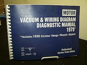 Seller image for Motor Vacuum & Wiring Diagram Diagnostic Manual 1979. Includes 1980 Citation-Omega-Phoenix-Skylark. for sale by Zephyr Books