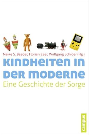 Bild des Verkufers fr Kindheiten in der Moderne : Eine Geschichte der Sorge zum Verkauf von AHA-BUCH GmbH