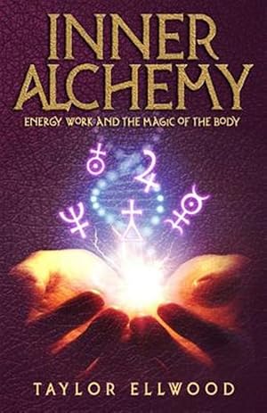 Seller image for Inner Alchemy: Energy Work and the Magic of the Body for sale by GreatBookPrices