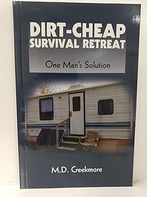 Seller image for Dirt-Cheap Survival Retreat: One Man's Solution for sale by Fleur Fine Books