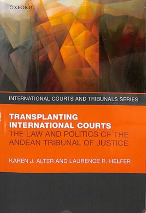 Seller image for Transplanting International Courts : The Law and Politics of the Andean Tribunal of Justice for sale by GreatBookPrices