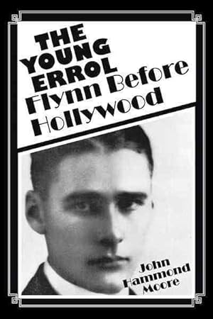 Seller image for Young Errol : Flynn Before Hollywood for sale by GreatBookPrices