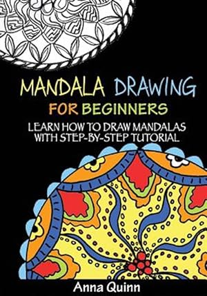 Bild des Verkufers fr Mandala Drawing for Beginners : Learn How to Draw Mandalas With Step-by-step Tutorial zum Verkauf von GreatBookPrices