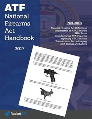 Immagine del venditore per National Firearms Act Handbook : Nfa Definitions, Procedures, and Rules venduto da GreatBookPrices