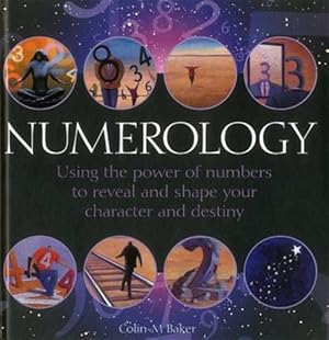 Seller image for Numerology : Using the Power of Numbers to Reveal and Shape Your Character and Destiny for sale by GreatBookPrices