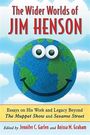 Seller image for Wider Worlds of Jim Henson : Essays on His Work and Legacy Beyond the Muppet Show and Sesame Street for sale by GreatBookPrices