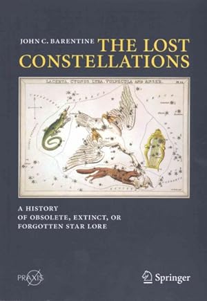 Image du vendeur pour Lost Constellations : A History of Obsolete, Extinct, or Forgotten Star Lore mis en vente par GreatBookPrices