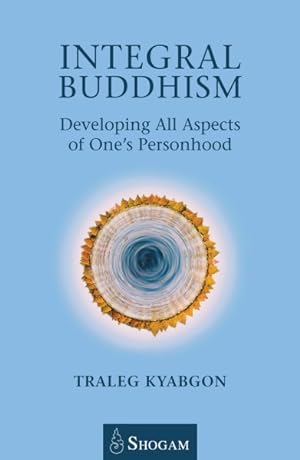 Bild des Verkufers fr Integral Buddhism : Developing All Aspects of One's Personhood zum Verkauf von GreatBookPrices