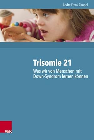 Bild des Verkufers fr Trisomie 21 Was Wir Von Menschen Mit Down-Syndrom Lernen Konnen : 2000 Personen Und Ihre Neuropsychologischen Befunde -Language: german zum Verkauf von GreatBookPrices