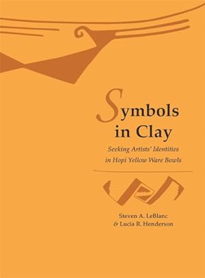 Imagen del vendedor de Symbols in Clay : Seeking Artists' Identities in Hopi Yellow Ware Bowls a la venta por GreatBookPrices