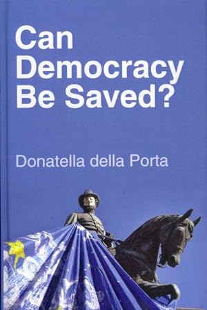 Immagine del venditore per Can Democracy Be Saved? : Participation, Deliberation and Social Movements venduto da GreatBookPrices