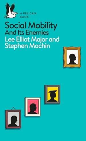 Seller image for Social Mobility and Its Enemies for sale by GreatBookPrices