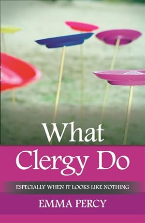 Seller image for What Clergy Do : Especially When It Looks Like Nothing for sale by GreatBookPrices