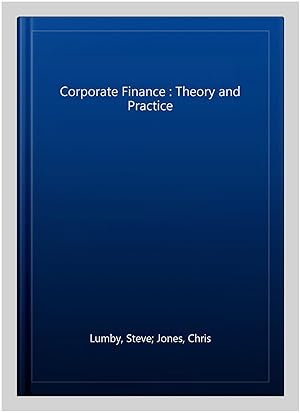 Imagen del vendedor de Corporate Finance : Theory and Practice a la venta por GreatBookPrices