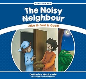 Seller image for Noisy Neighbour : Luke 11: God Is Good for sale by GreatBookPrices