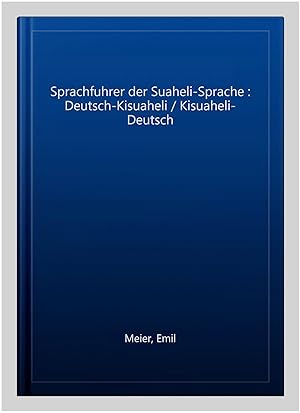 Bild des Verk�ufers f�r Sprachfuhrer der Suaheli-Sprache : Deutsch-Kisuaheli / Kisuaheli-Deutsch -Language: german zum Verkauf von GreatBookPrices
