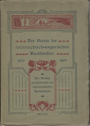 Der Verein der österreichisch-ungarischen Buchhändler 1859-1899. Ein Beitrag zur Geschichte des ö...