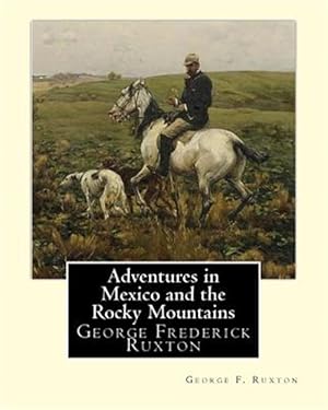 Seller image for Adventures in Mexico and the Rocky Mountains for sale by GreatBookPrices