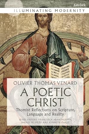 Immagine del venditore per Poetic Christ : Thomist Reflections on Scripture, Language and Reality venduto da GreatBookPrices