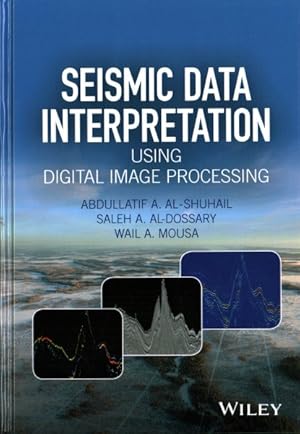 Immagine del venditore per Seismic Data Interpretation Using Digital Image Processing venduto da GreatBookPrices