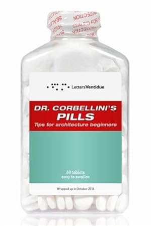 Imagen del vendedor de Dr Corbellini's Pills: Tips for Architecture Beginners a la venta por GreatBookPrices