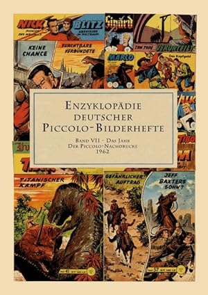 Enzyklopädie deutscher Piccolo-Bilderhefte Band 7 - Das Jahr der Piccolo-Nachdrucke: 1962