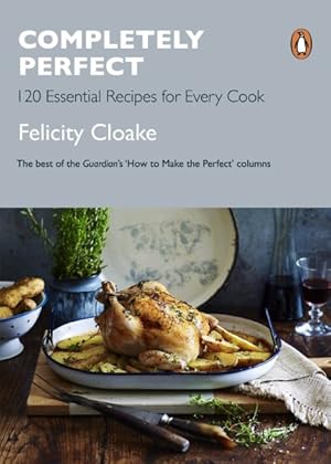 Seller image for Completely Perfect : 120 Essential Recipes for Every Cook for sale by GreatBookPrices