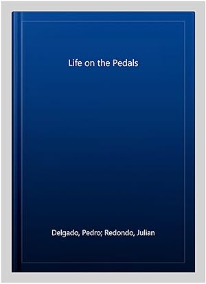 Imagen del vendedor de Life on the Pedals a la venta por GreatBookPrices