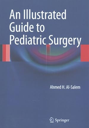 Image du vendeur pour Illustrated Guide to Pediatric Surgery mis en vente par GreatBookPrices