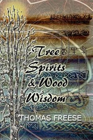 Imagen del vendedor de Tree Spirits and Wood Wisdom a la venta por GreatBookPrices