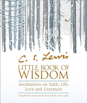 Seller image for C.s. Lewis' Little Book of Wisdom : Meditations on Faith, Life, Love and Literature for sale by GreatBookPrices