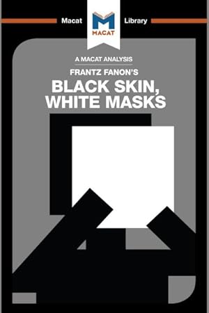 Immagine del venditore per Macat An Analysis of Frantz Fanon's Black Skin, White Masks venduto da GreatBookPrices