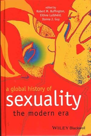 Bild des Verkufers fr Global History of Sexuality : The Modern Era zum Verkauf von GreatBookPrices