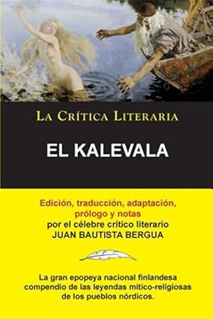 Seller image for El Kalevala; Coleccin La Crtica Literaria por el clebre crtico literario Juan Bautista Bergua, Ediciones Ibricas -Language: spanish for sale by GreatBookPrices