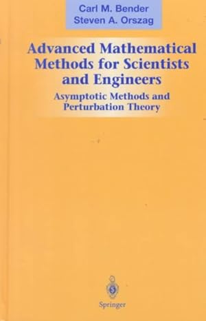 Seller image for Advanced Mathematical Methods for Scientists and Engineers : Assymptotic Methods and Perturbation Theory for sale by GreatBookPrices